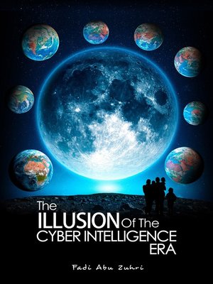 cover image of THE ILLUSION OF THE CYBER INTELLIGENCE ERA